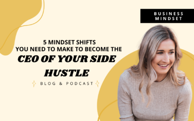 5 mindset shifts you need to make to become the CEO of your side hustle