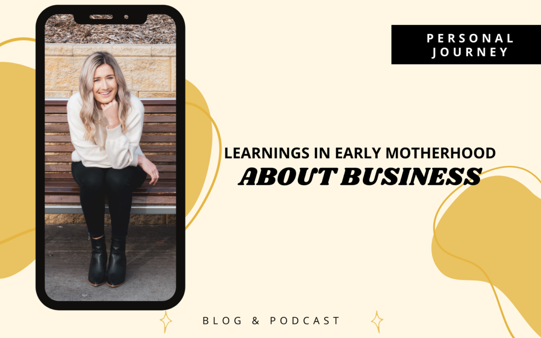 Learnings in early motherhood about business