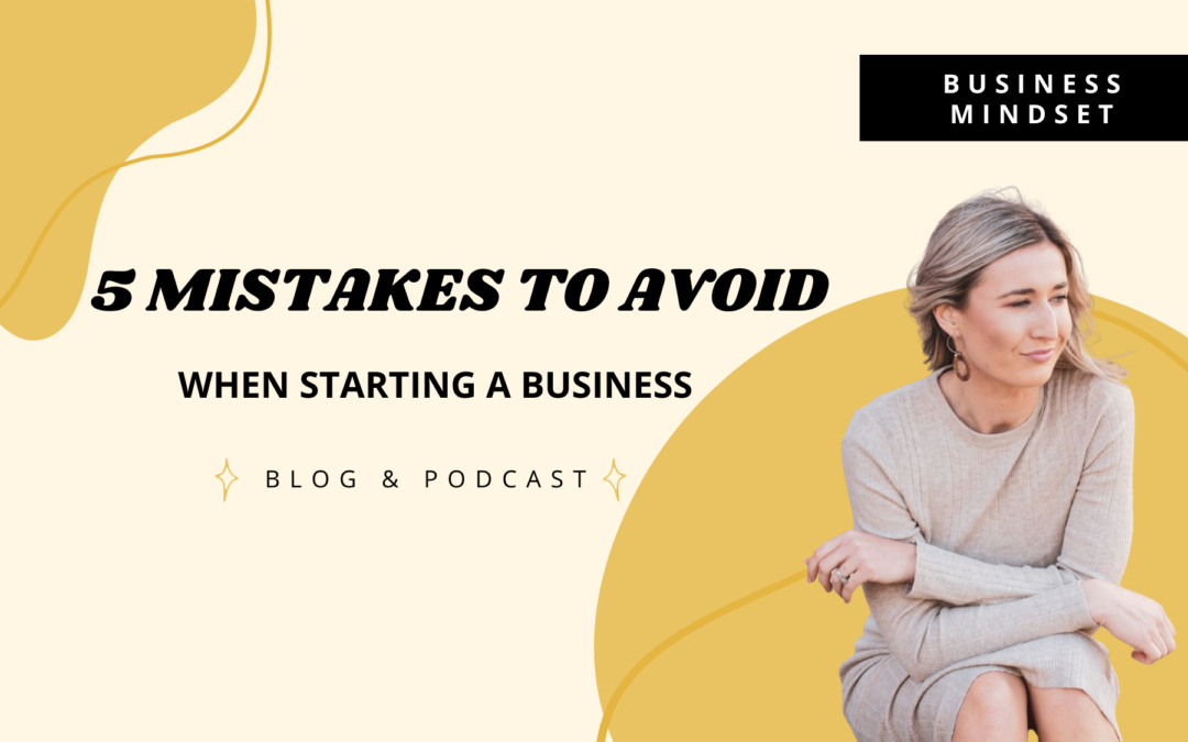 5 mistakes to avoid when starting a business